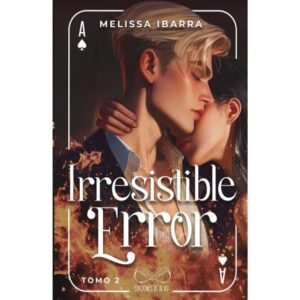 IRRESISTIBLE ERROR - TOMO 2