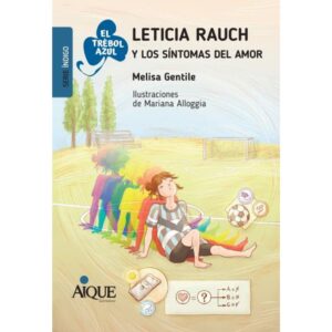 LETICIA RAUCH Y LOS SINTOMAS DEL AMOR - EL TREBOL AZUL SERIE INDIGO