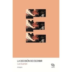DECISION DE ESCRIBIR, LA - ENSAYOS