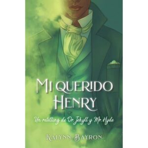 MI QUERIDO HENRY - UN RETELLING DE DR. JEKYLL Y MR. HYDE