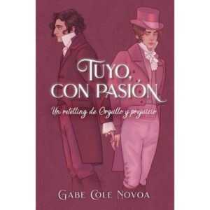 TUYO, CON PASION - UN RETELLING DE ORGULLO Y PREJUICIO