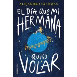 DIA QUE MI HERMANA QUISO VOLAR, EL