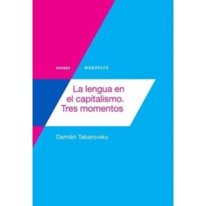 LENGUA EN EL CAPITALISMO, LA - TRES MOMENTOS