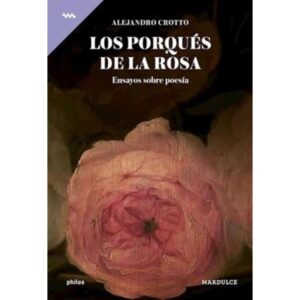 PORQUES DE LA ROSA, LOS - ENSAYOS SOBRE POESIA