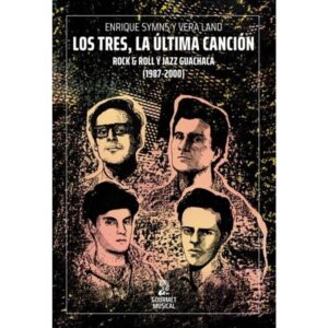 TRES, LA ULTIMA CANCION, LOS - ROCK & ROLL Y JAZZ GUACHACA 1987-2000