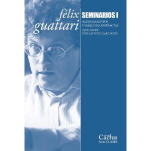 SEMINARIOS I - AGENCIAMIENTOS Y MAQUINAS ABSTRACTAS - QUE HACER CON LAS SINGULARIDADES?