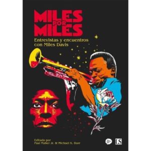 MILES POR MILES - ENTREVISTAS Y ENCUENTROS CON MILES DAVIS