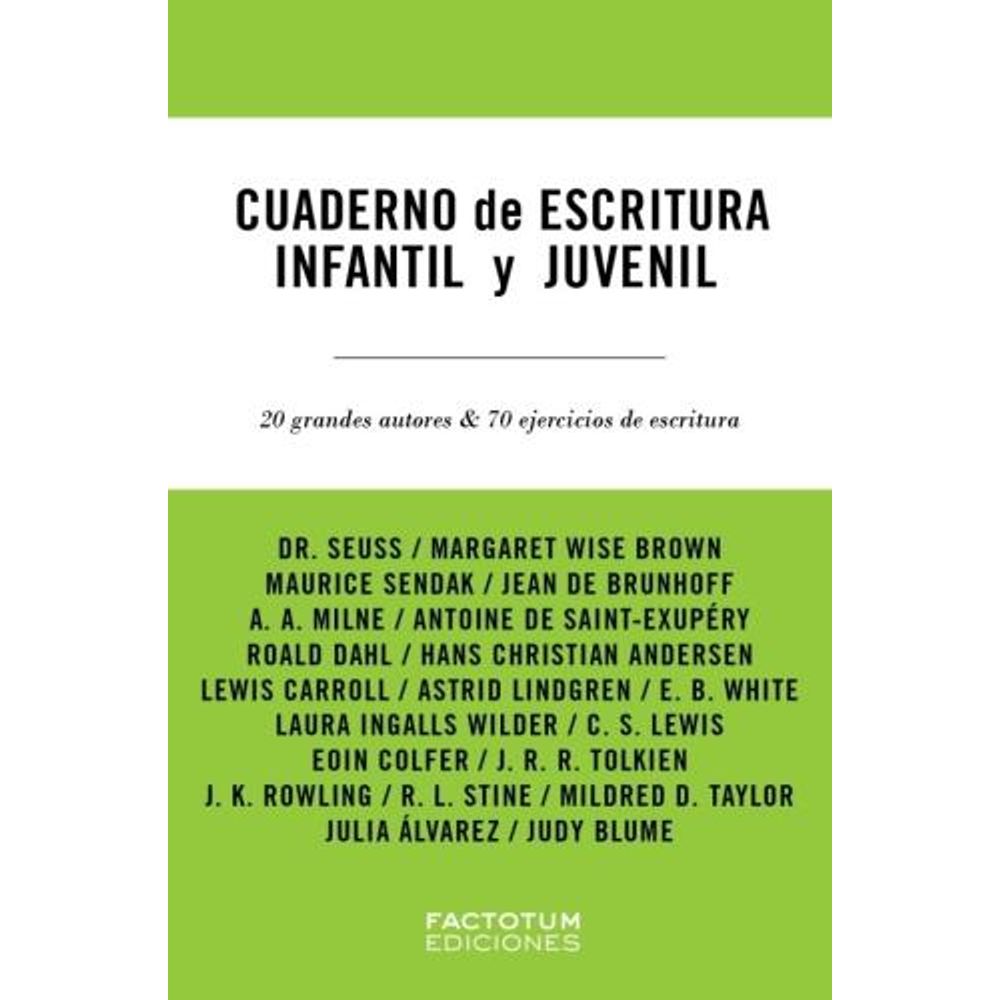 CUADERNO DE ESCRITURA INFANTIL Y JUVENIL - 20 GRANDES AUTORES Y 70 EJERCICIOS DE ESCRITURA