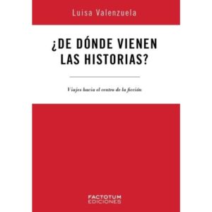 DE DONDE VIENEN LAS HISTORIAS? - VIAJES HACIA EL CENTRO DE LA FICCION