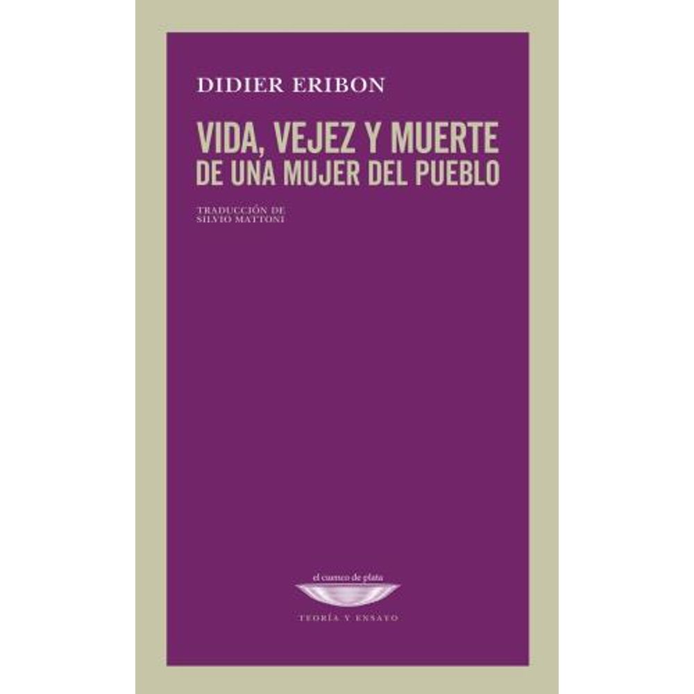 VIDA, VEJEZ Y MUERTE DE UNA MUJER DE PUEBLO