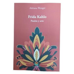 FRIDA KAHLO - PASION Y ARTE
