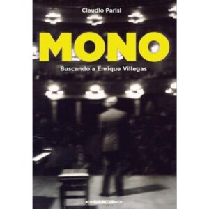 MONO - BUSCANDO A ENRIQUE VILLEGAS