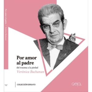 POR AMOR AL PADRE - DEL TRAUMA A LA PIEDAD