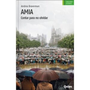 Amia - Contar Para No Olvidar - Andrea Braverman - Quipu