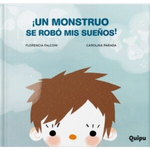 UN MONSTRUO SE ROBO MIS SUEÑOS - LIBRO ALBUM