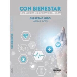 CON BIENESTAR - UNA GUIA HACIA UNA SALUD INTEGRAL
