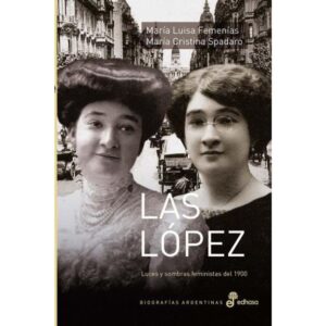 LOPEZ, LAS - LUCES Y SOMBRAS FEMINISTAS DEL 1900