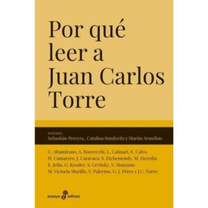 POR QUE LEER A JUAN CARLOS TORRE