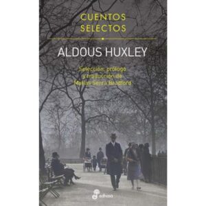 CUENTOS SELECTOS - ALDOUS HUXLEY