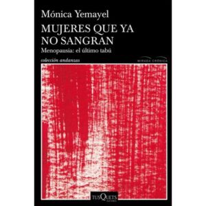 MUJERES QUE YA NO SANGRAN - MENOPAUSIA: EL ULTIMO TABU
