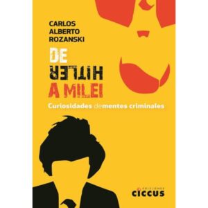 DE HITLER A MILEI - CURIOSIDADES DEMENTES CRIMINALES