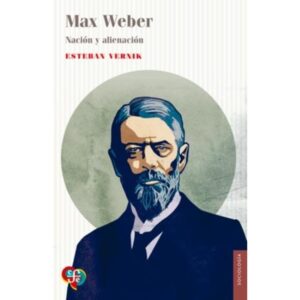 MAX WEBER - NACION Y ALIENACION