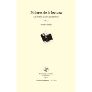 PODERES DE LA LECTURA - DE PLATON AL LIBRO ELECTRONICO