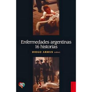ENFERMEDADES ARGENTINAS - 16 HISTORIAS
