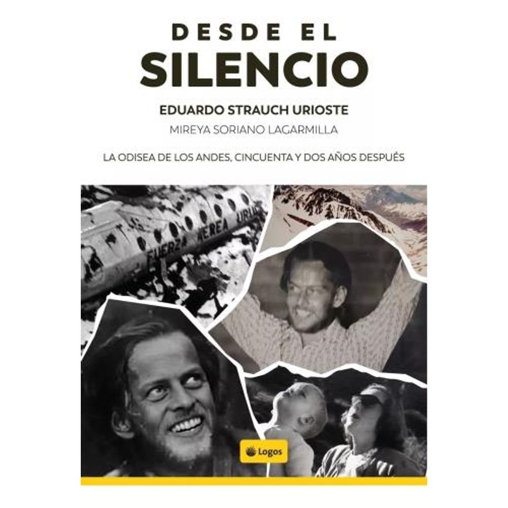 DESDE EL SILENCIO - LA ODISEA DE LOS ANDES CINCUENTA Y DOS AÑOS DESPUES