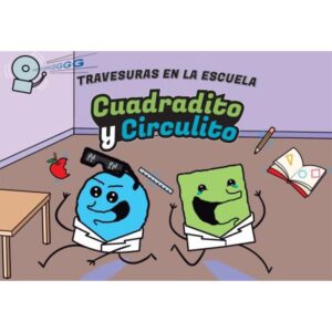 TRAVESURAS EN LA ESCUELA - CUADRADITO Y CIRCULITO