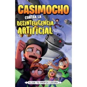 CASIMOCHO CONTRA LA DESINTELIGENCIA ARTIFICIAL - ELIGE TU PROPIA LOCURA