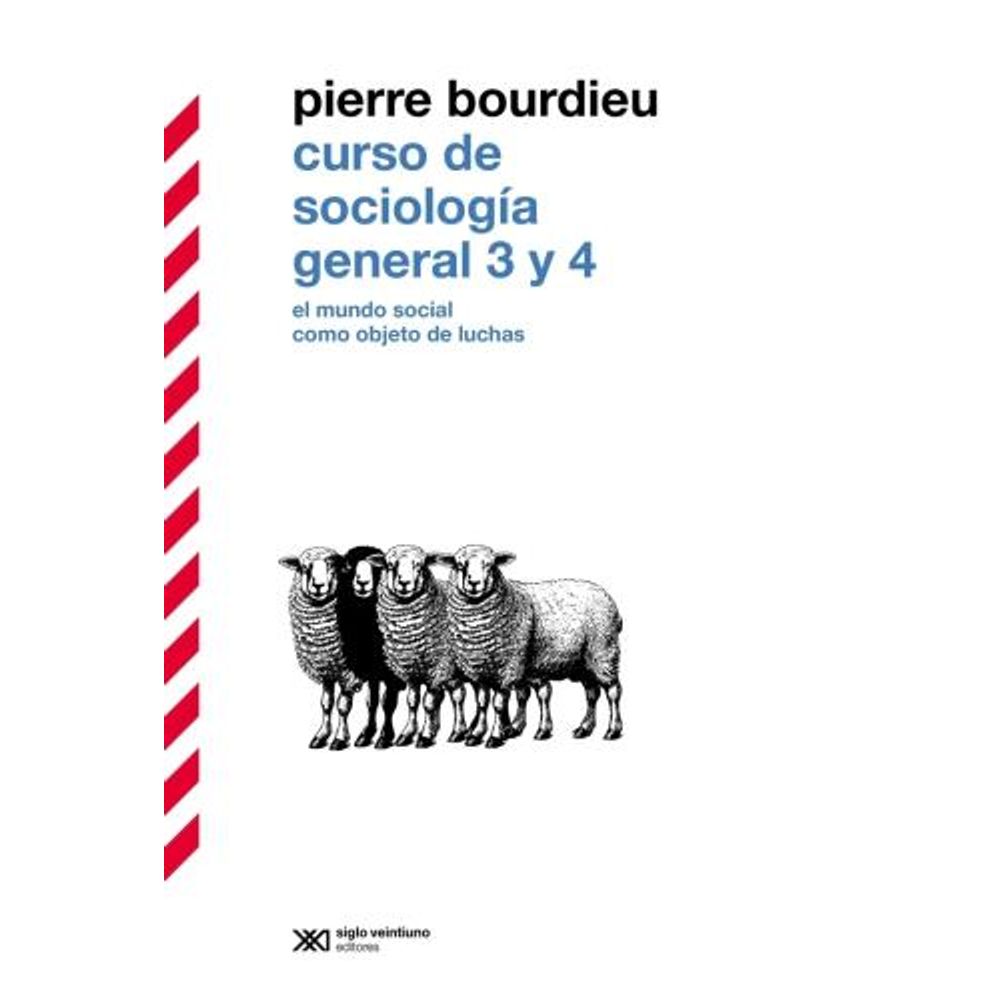 CURSO DE SOCIOLOGIA GENERAL 3 Y 4 - EL MUNDO SOCIAL COMO OBJETO DE LUCHAS