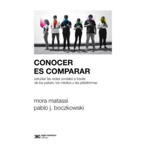 CONOCER ES COMPARAR - ESTUDIAR LAS REDES SOCIALES A TRAVES DE LOS PAISES, LOS MEDIOS Y LAS PLATAFORMAS