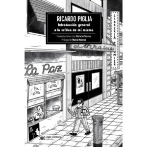 RICARDO PIGLIA - INTRODUCCION GENERAL A LA CRITICA DE MI MISMO
