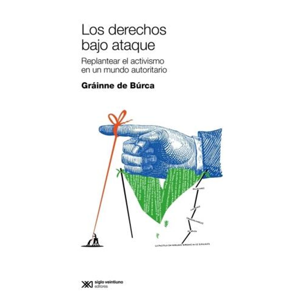 DERECHOS BAJO ATAQUE, LOS - REPLANTEAR EL ACTIVISMO EN UN MUNDO AUTORITARIO