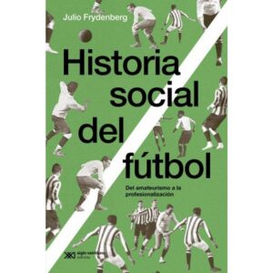HISTORIA SOCIAL DEL FUTBOL - EDICION 2024