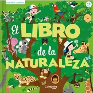 LIBRO DE LA NATURALEZA, EL - PEQUEÑOS CURIOSOS - CARTONE