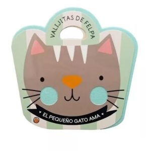 PEQUEÑO GATO AMA, EL - VALIJITAS DE FELPA - CARTONE
