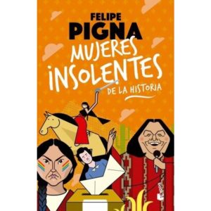 MUJERES INSOLENTES DE LA HISTORIA