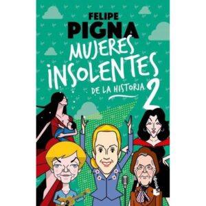 MUJERES INSOLENTES DE LA HISTORIA 2
