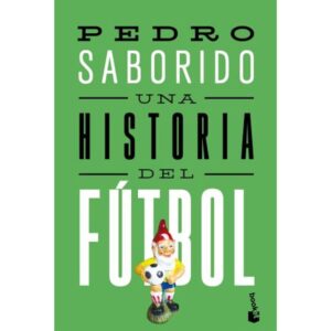 UNA HISTORIA DEL FUTBOL