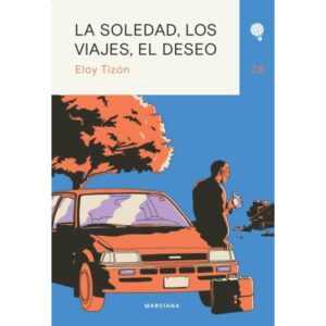 SOLEDAD, LOS VIAJES, EL DESEO, LA