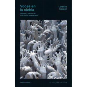 VOCES EN LA NIEBLA - RELATOS Y VERSOS DE UNA NOCHE DE ENSUEÑO