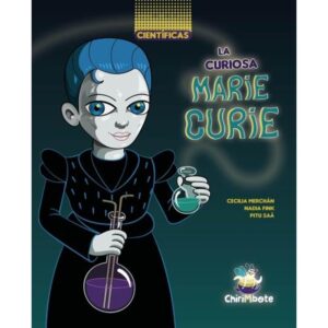 CURIOSA MARIE CURIE, LA - CIENTIFICAS