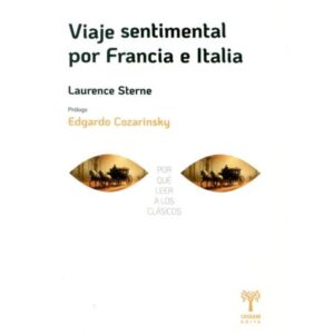 VIAJE SENTIMENTAL POR FRANCIA E ITALIA - POR QUE LEER A LOS CLASICOS