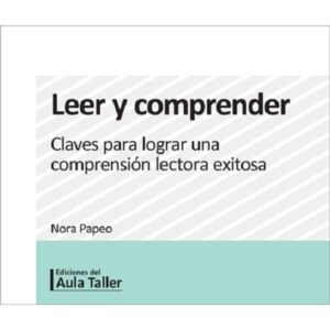 LEER Y COMPRENDER - CLAVES PARA LOGRAR UNA COMPRENSION LECTORA EXITOSA