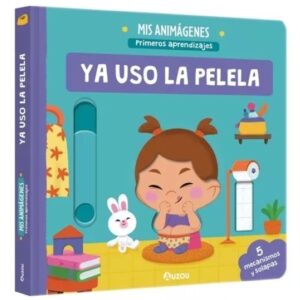 YA USO LA PELELA - 5 MECANISMOS Y SOLAPAS - MIS ANIMAGENES - PRIMEROS APRENDIZAJES - CARTONE
