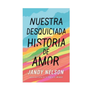 NUESTRA DESQUICIADA HISTORIA DE AMOR