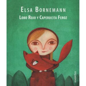 Lobo Rojo Y Caperucita Feroz - Loqueleo Amarilla