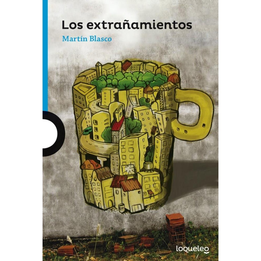 Extrañamientos, Los - Loqueleo Azul